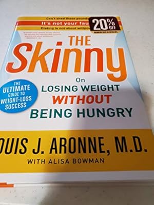 Immagine del venditore per The Skinny: On Losing Weight Without Being Hungry-The Ultimate Guide to Weight Loss Success venduto da Reliant Bookstore