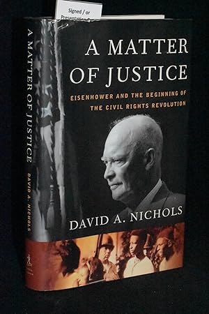 A Matter of Justice : Eisenhower and the Beginning of the Civil Rights Revolution