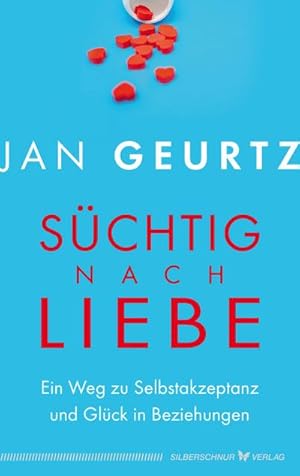 Seller image for Schtig nach Liebe : Ein Weg zu Selbstakzeptanz und Glck in Beziehungen for sale by AHA-BUCH GmbH