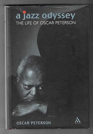 Seller image for A Jazz Odyssey. The Life of Oscar Peterson. for sale by The Old Station Pottery and Bookshop