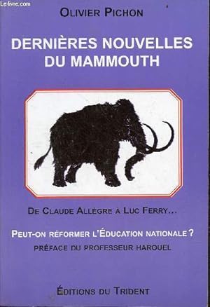 Seller image for Dernires nouvelles du mammouth - De Claude Allegre  Luc Ferry : peut-on rformer l'ducation nationale ? for sale by Le-Livre
