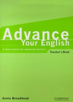 Bild des Verkufers fr Advance your English Teacher's book: A short course for advanced learners zum Verkauf von WeBuyBooks