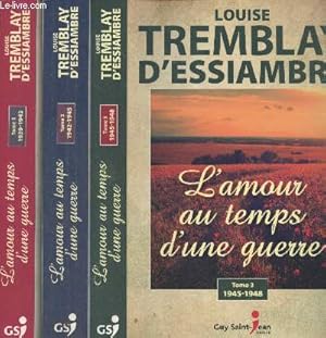 Bild des Verkufers fr L'amour au temps d'une guerre Tomes 1  3 (en trois volumes) : 1939-1942 / 1942-1945 / 1945-1948 zum Verkauf von Le-Livre