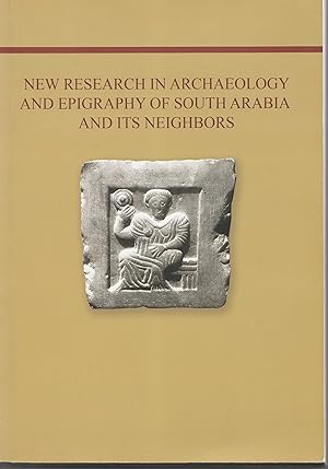 New Research in Archaeology and Epigraphy of South Arabia and its Neighbors. Proceedings of the "...