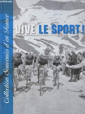 Seller image for Vive le sport ! La vie quotidienne des franais de 1900  1968 (Collection "Souvenirs d'en France" Tome 9) for sale by Le-Livre