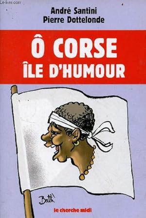 Seller image for  Corse, le d'humour - Collection le sens de l'humour. for sale by Le-Livre