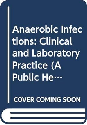 Seller image for Anaerobic Infections: Clinical and Laboratory Practice (A Public Health Laboratory Service Publication) for sale by WeBuyBooks