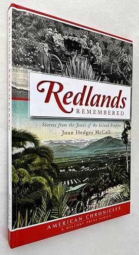 Redlands Remembered: Stories From the Jewel of the Inland Empire