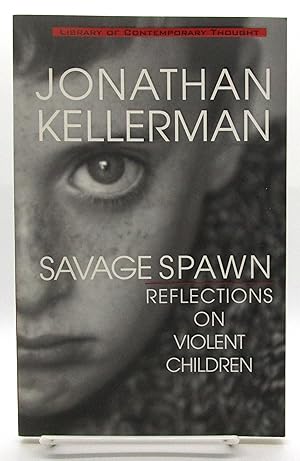 Savage Spawn: Reflections on Violent Children (Library of Contemporary Thought)