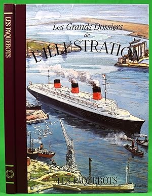 Les Grands Dossiers De L'Illustration Les Paquebots Histoire D'Un Siecle 1843-1944