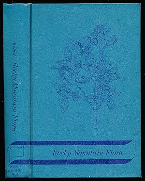 Immagine del venditore per Rocky Mountain Flora: A field guide for the identification of the Ferns, Conifers, and Flowering Plants of the Southern ROcky Mounatins from Pikes Peak to Rocky Mountain National Park and from the plains to the Continental Divide venduto da Paradox Books USA