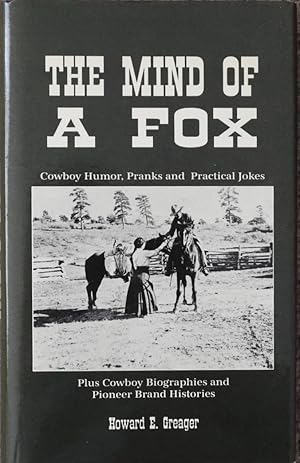 The Mind of a Fox : Cowboy Humor, Pranks and Practical Jokes