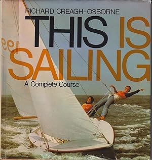 Bild des Verkufers fr This Is Sailing - A Complete Course zum Verkauf von Robinson Street Books, IOBA