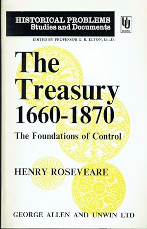 Seller image for THE TREASURY 1660-1870 : THE FOUNDATIONS OF CONTROL for sale by Paul Meekins Military & History Books