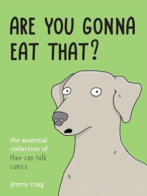 Seller image for Are You Gonna Eat That? : The Essential Collection of They Can Talk Comics for sale by GreatBookPrices