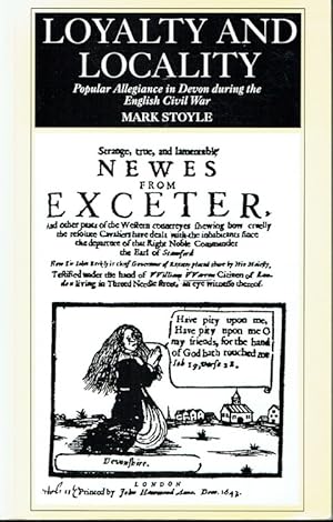 Seller image for LOYALTY AND LOCALITY : POPULAR ALLEGIANCE IN DEVON DURING THE ENGLISH CIVIL WAR for sale by Paul Meekins Military & History Books