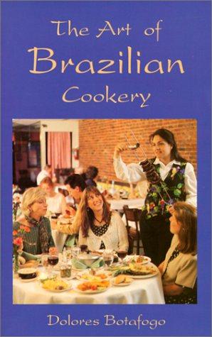 Bild des Verkufers fr The Art of Brazilian Cookery (Hippocrene International Cookbook Classics S.) zum Verkauf von WeBuyBooks