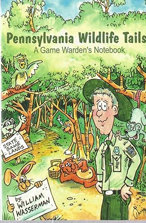 Pennsylvania Wildlife Tails: A Game Warden's Notebook