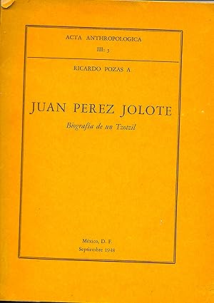 Seller image for JUAN PEREZ JOLOTE, BIOGRAFIA DE UN TZOTZIL for sale by ARTELETRASTUDIO