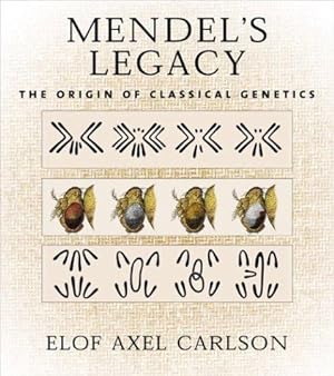 Seller image for Mendel's Legacy: The Origin of Classical Genetics for sale by WeBuyBooks