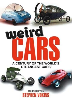 Bild des Verkufers fr Weird Cars: A Century of the World's Strangest Cars zum Verkauf von WeBuyBooks