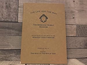 Imagen del vendedor de The Life and the Way: The Messianic World Message Pamphlet No. 14 a la venta por Archives Books inc.