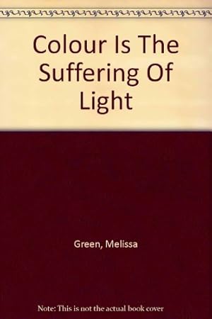 Seller image for Colour Is The Suffering Of Light for sale by WeBuyBooks