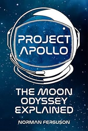 Seller image for Project Apollo: The Moon Odyssey Explained for sale by WeBuyBooks