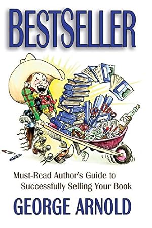 Bild des Verkufers fr Bestseller: Must-Read Author's Guide to Sucessfully Selling Your Book zum Verkauf von WeBuyBooks