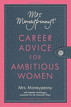 Imagen del vendedor de Mrs. Moneypenny's Career Advice for Ambitious Women a la venta por WeBuyBooks