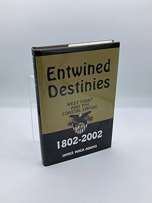 Image du vendeur pour Entwined Destinies West Point and the Coastal Empire, 1802-2002 mis en vente par True Oak Books