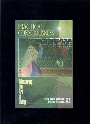 Bild des Verkufers fr Practical Consciousness: Mastering the Art of Living zum Verkauf von WeBuyBooks
