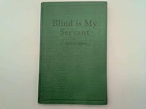 Immagine del venditore per Blind is my servant / L. Buxton Gresty venduto da Goldstone Rare Books