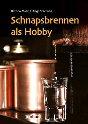 Imagen del vendedor de Schnapsbrennen als Hobby a la venta por AHA-BUCH GmbH