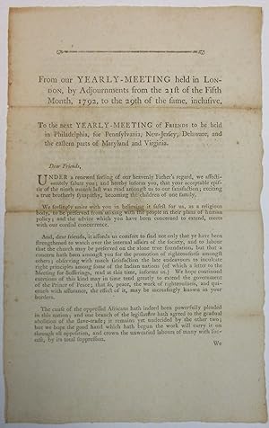 FROM OUR YEARLY-MEETING HELD IN LONDON, BY ADJOURNMENTS FROM THE 21ST OF THE FIFTH MONTH, 1792, T...