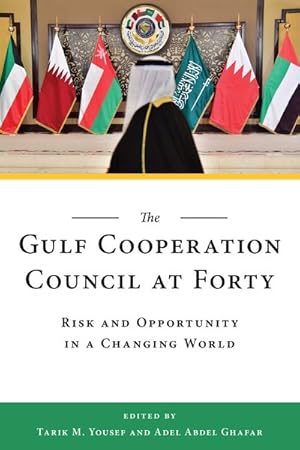 Immagine del venditore per Gulf Cooperation Council at Forty : Risk and Opportunity in a Changing World venduto da GreatBookPrices