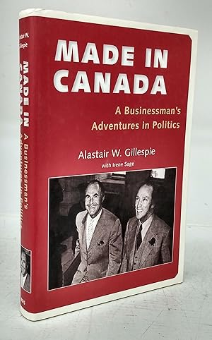 Image du vendeur pour Made in Canada: A Businessman's Adventures in Politics mis en vente par Attic Books (ABAC, ILAB)