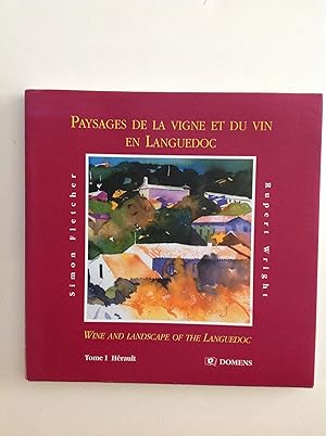 Seller image for PAYSAGES DE LA VIGNE ET DU VIN : WINE AND LANDSCAPE OF THE LANGUEDOC for sale by The Bookery