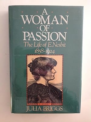 Seller image for A Woman of Passion: The Life of E Nesbit 1858-1924 for sale by The Bookery