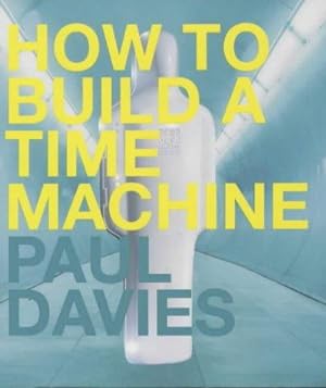 Seller image for How to Build a Time Machine for sale by WeBuyBooks