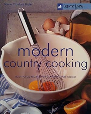 Bild des Verkufers fr Modern Country Cooking: Traditional Recipes for Contemporary Cooks (Country Living) zum Verkauf von WeBuyBooks