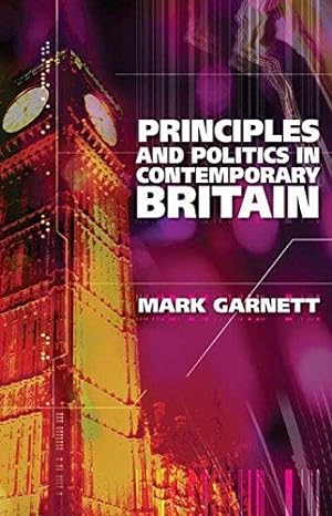 Bild des Verkufers fr Principles and Politics in Contemporary Britain zum Verkauf von WeBuyBooks