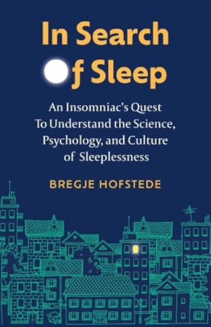 Immagine del venditore per In Search of Sleep : An Insomniac's Quest to Understand the Science, Psychology, and Culture of Sleeplessness venduto da GreatBookPricesUK