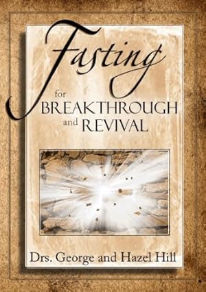 Bild des Verkufers fr Fasting for Breakthrough and Revival - Seeking God zum Verkauf von WeBuyBooks