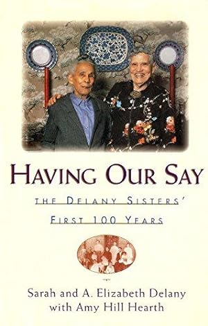 Seller image for Having Our Say: Delany Sisters First 100 Years for sale by WeBuyBooks