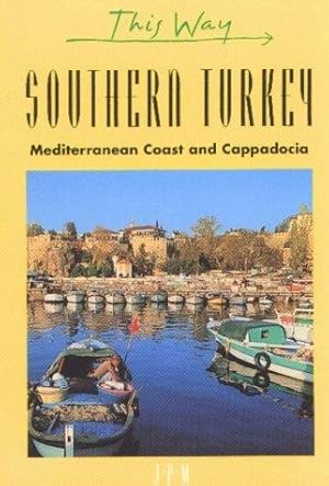 Bild des Verkufers fr Southern Turkey: Mediterranean Coast and Cappadocia (This Way) zum Verkauf von WeBuyBooks