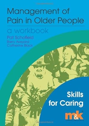 Imagen del vendedor de Management of Pain in Older People Workbook: No. 3 (Skills for Caring) a la venta por WeBuyBooks