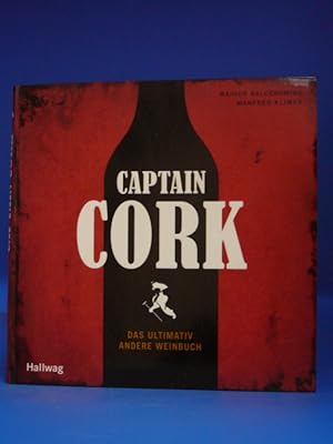 Captain Cork. - Das ultinativ andere Weinbuch.