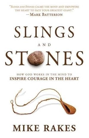 Seller image for Slings and Stones: How God Works in the Mind to Inspire Courage in the Heart for sale by WeBuyBooks