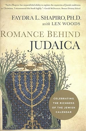Seller image for Romance Behind Judaica: Celebrating the Richness of the Jewish Calendar for sale by The Anthropologists Closet